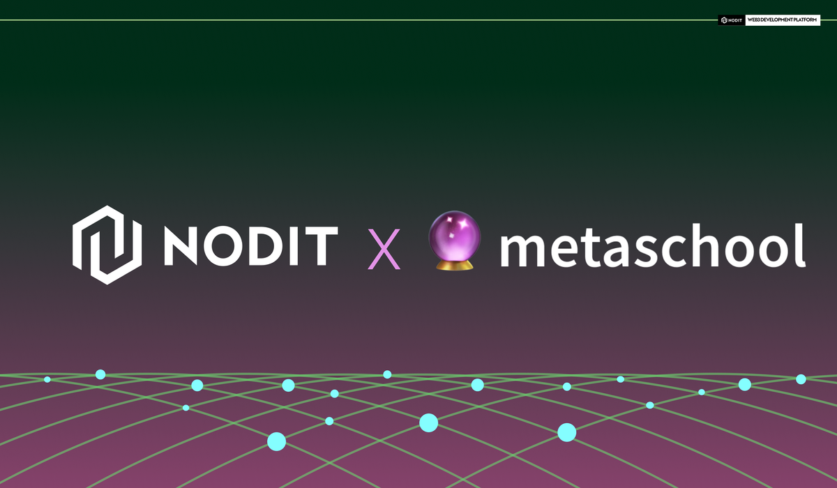 Nodit Partners with Metaschool to Support Web3 Development Through Our Upcoming Tutorials