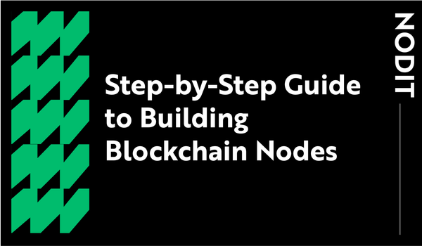 Step-by-Step Guide to Building Blockchain Nodes: Key Considerations and Practical Tips