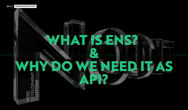 What is ENS and Why Do We Need It as API?